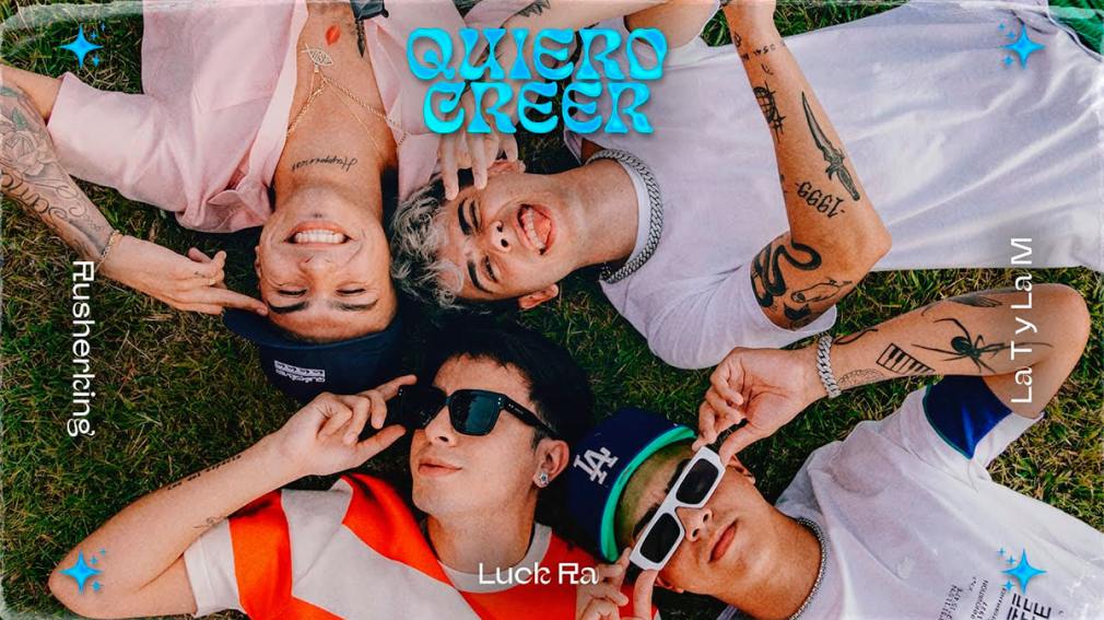'Quiero Creer': el nuevo lanzamiento de Luck Ra y Rusherking junto a La T y la M